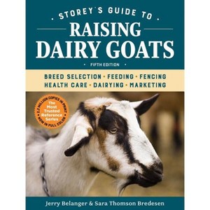 Storey's Guide to Raising Dairy Goats, 5th Edition - by Jerry Belanger & Sara Thomson Bredesen - 1 of 1