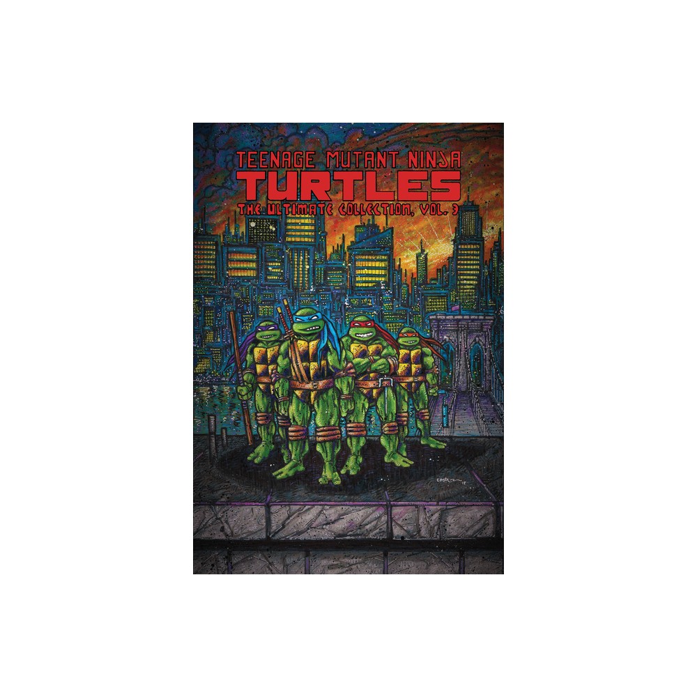 Teenage Mutant Ninja Turtles: The Ultimate Collection, Vol. 3 - (Tmnt Ultimate Collection) by Kevin Eastman & Peter Laird (Paperback)