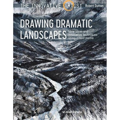 Innovative Artist: Drawing Dramatic Landscapes - by  Robert Dutton (Paperback)