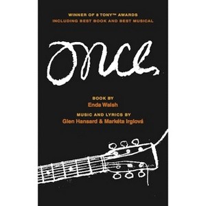 Once - by  Enda Walsh & Glen Hansard & Markéta Irglová (Paperback) - 1 of 1
