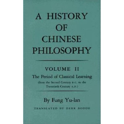 History of Chinese Philosophy, Volume 2 - (Princeton Library of Asian Translations) by  Feng Youlan (Paperback)