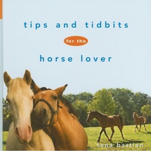 Tips and Tidbits for the Horse Lover - (Howell Equestrian Library (Hardcover)) by  Tena Bastian (Hardcover) - 1 of 1