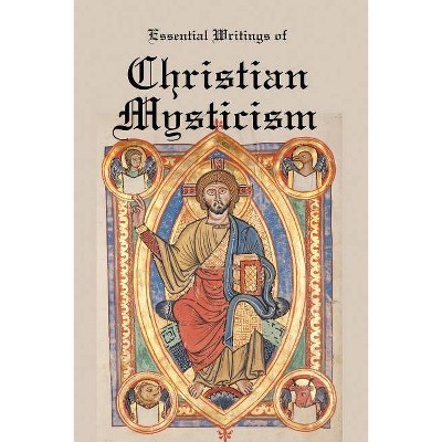 Essential Writings of Christian Mysticism - by  Jacob Boehme & Meister Eckhart (Paperback)