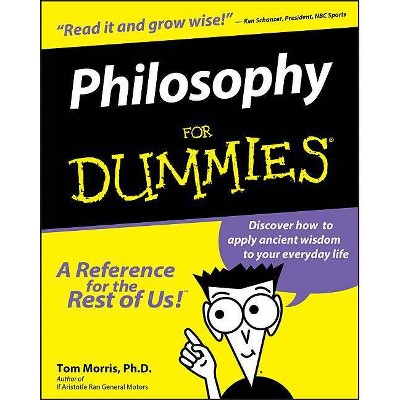 Philosophy for Dummies - (For Dummies) by  Tom Morris (Paperback)