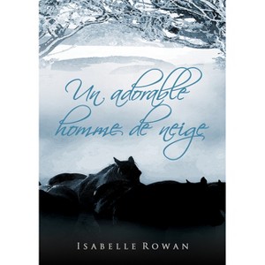 Un adorable homme de neige - by  Isabelle Rowan (Paperback) - 1 of 1