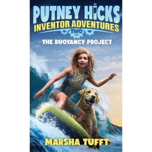 The Buoyancy Project - (Putney Hicks Inventor Adventures) by  Marsha Tufft (Hardcover) - 1 of 1