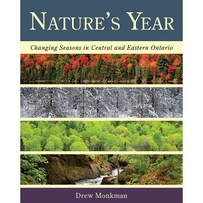 Nature's Year - by  Drew Monkman (Paperback)