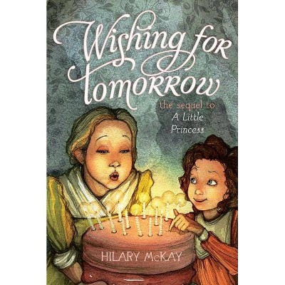 Wishing for Tomorrow - by  Hilary McKay (Paperback)