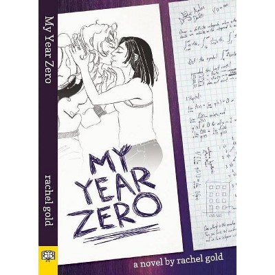 My Year Zero - by  Rachel Gold (Paperback)