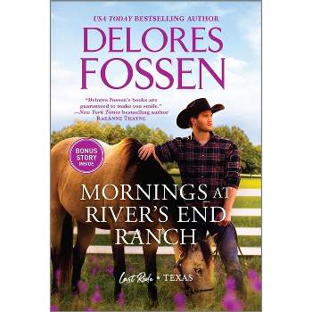 Mornings at River's End Ranch - (Last Ride, Texas) by  Delores Fossen (Paperback)