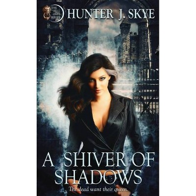 A Shiver of Shadows - (Hell Gate) by  Hunter J Skye (Paperback)