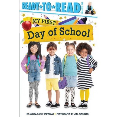 My First Day of School - by  Alyssa Satin Capucilli (Paperback)