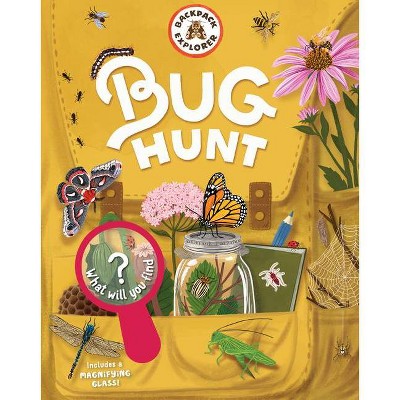 Backpack Explorer: Bug Hunt - by  Editors of Storey Publishing (Hardcover)