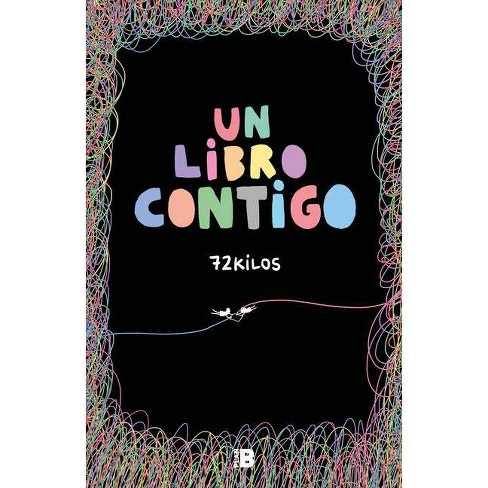 Un libro contigo / A Book with You by 72 Kilos: 9788418051234