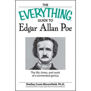 The Everything Guide to Edgar Allan Poe Book - (Everything(r)) by  Shelley Costa Bloomfield (Paperback) - 1 of 1