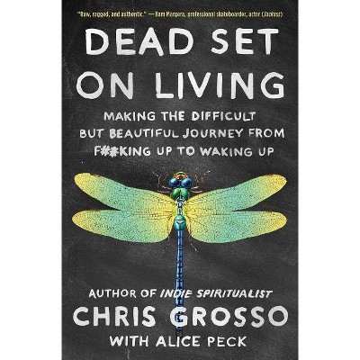  Dead Set on Living - by  Chris Grosso (Paperback) 