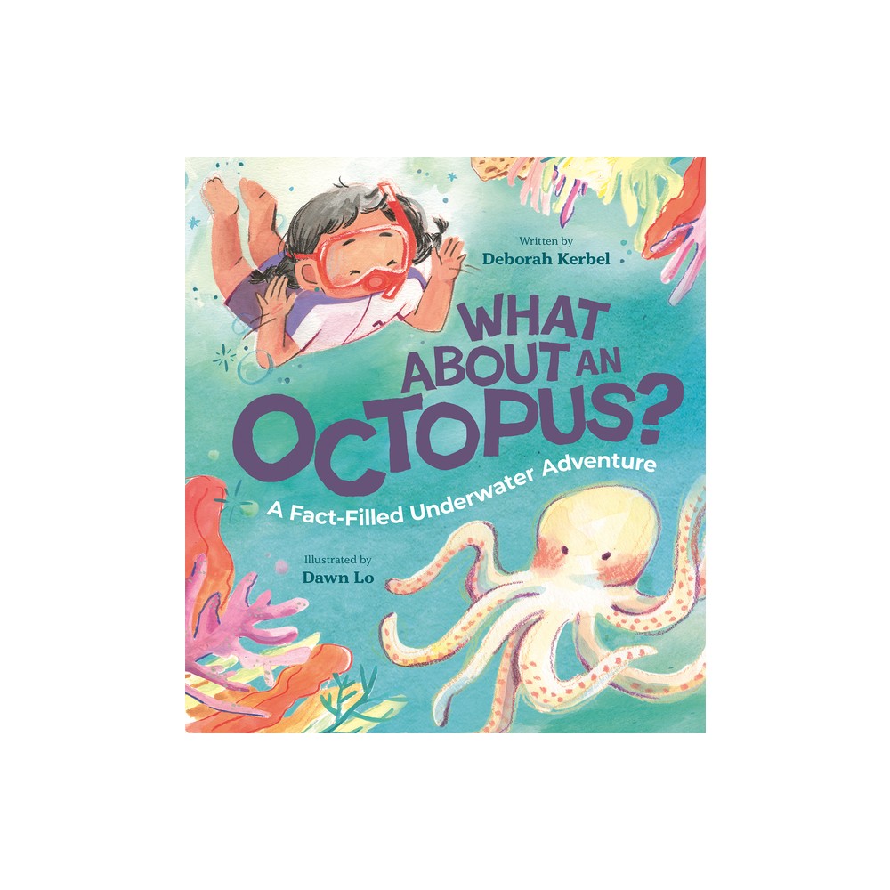 What about an Octopus? - by Deborah Kerbel (Hardcover)