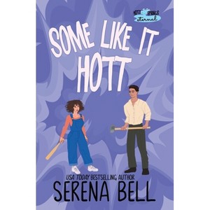 Some Like It Hott - (Hott Springs Eternal) by  Serena Bell (Paperback) - 1 of 1