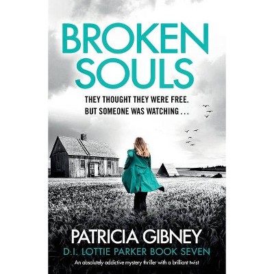 Broken Souls - (Detective Lottie Parker) by  Patricia Gibney (Paperback)