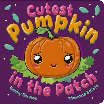 Cutest Pumpkin in the Patch - by  Becky Davies (Board Book)