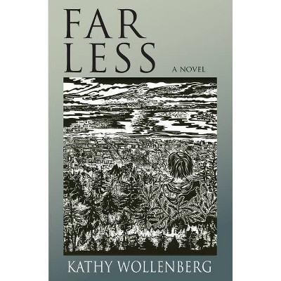 Far Less - by  Kathy Wollenberg (Paperback)