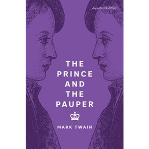 The Prince and the Pauper - (Signature Editions) by  Mark Twain (Paperback) - 1 of 1