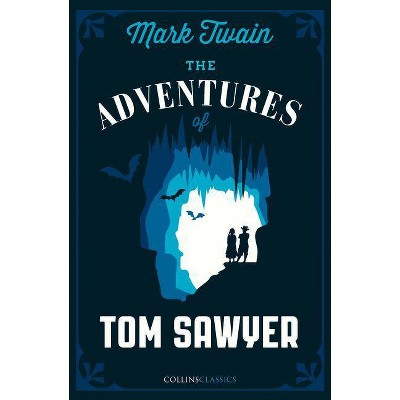 The Adventures of Tom Sawyer (Collins Classics) - by  Mark Twain (Paperback)