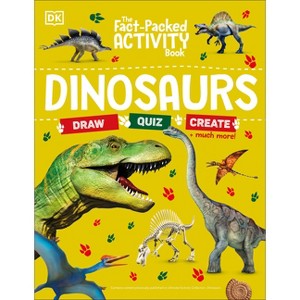 The Fact-Packed Activity Book: Dinosaurs - (The Fact Packed Activity Book) by  DK (Paperback) - 1 of 1