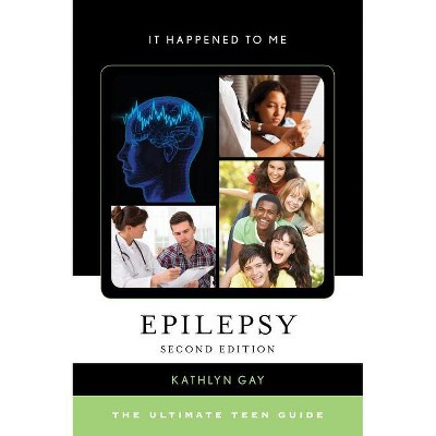 Epilepsy - (It Happened to Me) 2nd Edition by  Kathlyn Gay (Hardcover)