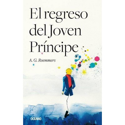 El Regreso del Joven Príncipe - by  Alejandro Guillermo Roemmers (Paperback)