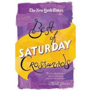 The New York Times Best of Saturday Crosswords - (New York Times Crossword Puzzles) by  Will Shortz (Paperback) - 1 of 1