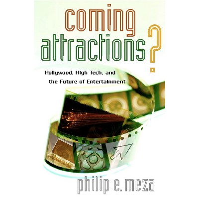 Coming Attractions? - by  Philip E Meza (Hardcover)