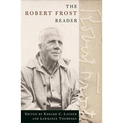 The Robert Frost Reader - (Paperback)