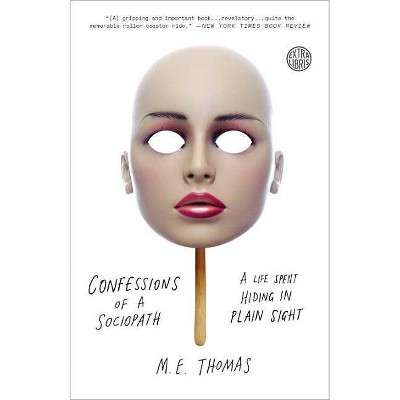  Confessions of a Sociopath - by  M E Thomas (Paperback) 