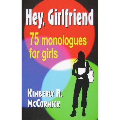 Hey, Girlfriend! - by  Kimberly a McCormick (Paperback)