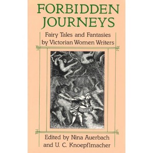 Forbidden Journeys - 2nd Edition by  Nina Auerbach (Paperback) - 1 of 1