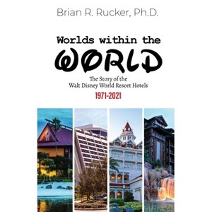 Worlds Within the World - by  Brian R Rucker (Paperback) - 1 of 1