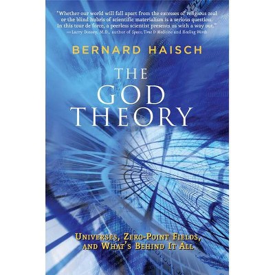 The God Theory - by  Bernard Haisch (Paperback)