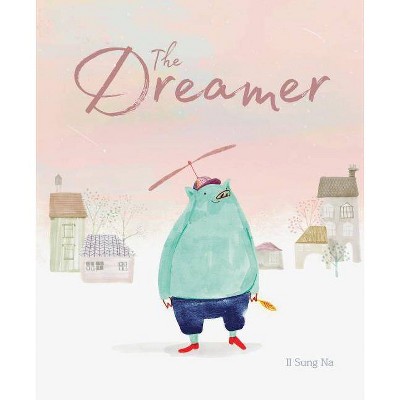 The Dreamer - by  Il Sung Na (Hardcover)