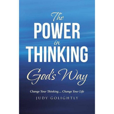 The Power in Thinking God's Way - by  Judy Golightly (Paperback)