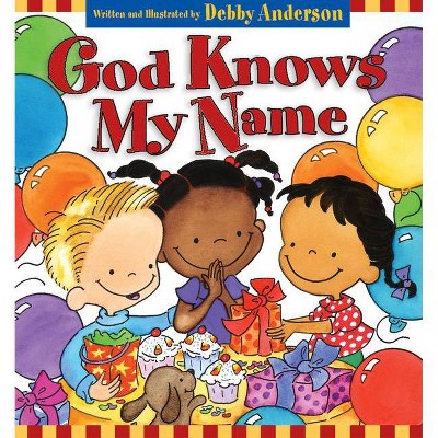 God Knows My Name - by  Debby Anderson (Hardcover)