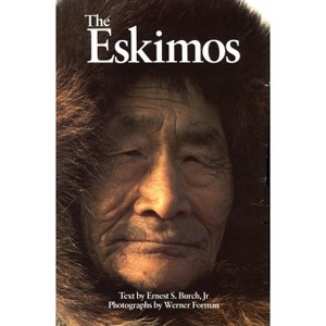 The Eskimos - by  Ernest S Burch (Hardcover) - 1 of 1