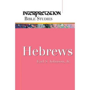 Hebrews - (Interpretation Bible Studies) by  Earl S Johnson (Paperback) - 1 of 1