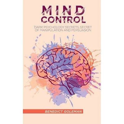 Mind Control - by  Benedict Goleman (Hardcover)