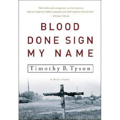 Blood Done Sign My Name - by  Timothy B Tyson (Paperback)