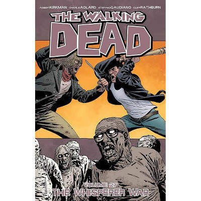  The Walking Dead Volume 27: The Whisperer War - by  Robert Kirkman (Paperback) 