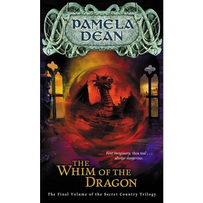The Whim of the Dragon - (Secret Country) by  Pamela Dean (Paperback)
