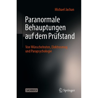 Paranormale Behauptungen Auf Dem Prüfstand - by  Michael Jachan (Paperback)