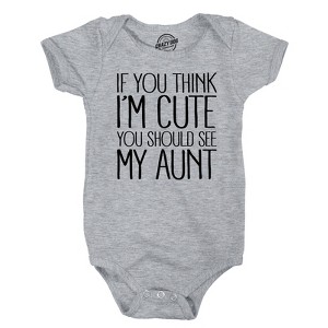 If You Think Im Cute You Should See My Aunt Creeper Funny New Baby Shower Bodysuit - Crazy Dog Baby Bodysuit - 1 of 4