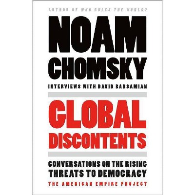 Global Discontents - (American Empire Project) by  Noam Chomsky & David Barsamian (Paperback)